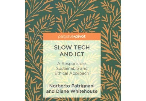 Presentazione del libro “Slow Tech, a responsible, sustainable, and ethical approach” Patrignani N., Whitehouse D.